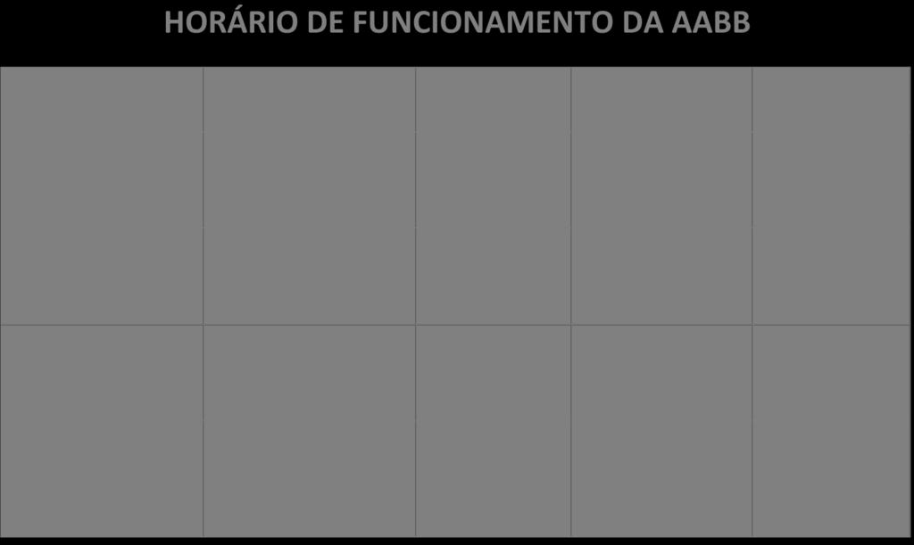 HORÁRIO DE FUNCIONAMENTO DA AABB ACESSO AO CLUBE BAR/SALA JOGOS 8:00 às 00:00 QUARTA E SEXTA 8:00 às 22:00 8:00 às 19:00 SAUNA FUTEBOL PISCINA