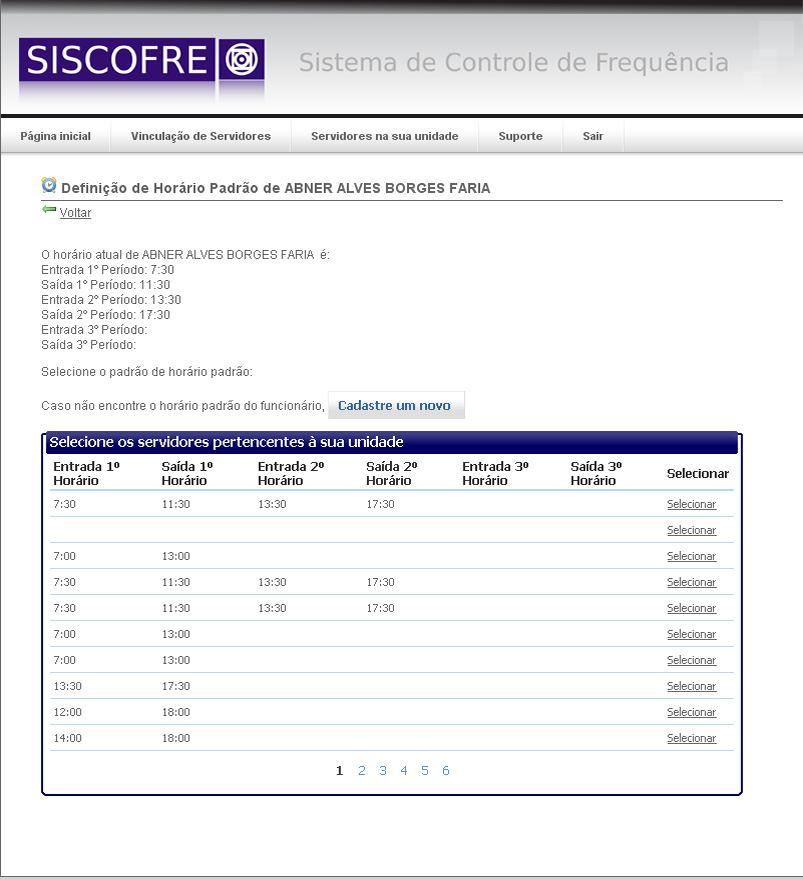 Definir Horário Padrão Após alocar um servidor em sua unidade, o primeiro passo deve ser definir o horário padrão de trabalho desse funcionário.