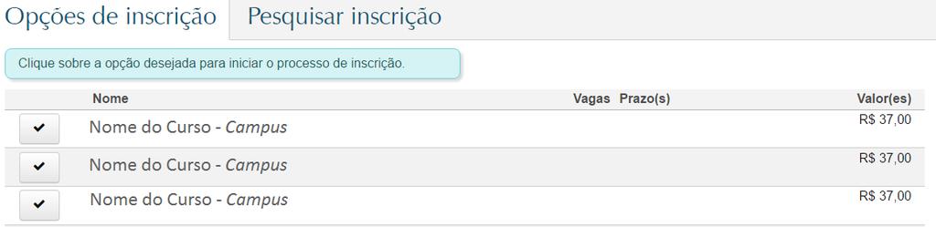 5 O candidato deverá clicar no v ao lado do nome do Curso desejado, estando atento também ao campus do curso pretendido para, em seguida,