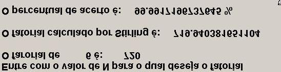 f := 1; for i := n downto 1 do f := f * i; Fatorial := f; { Fatorial} writeln( 'Entre com o valor de N para o qual deseja o fatorial'); readln(n); writeln( 'O farorial de N é: ', Fatorial(N));