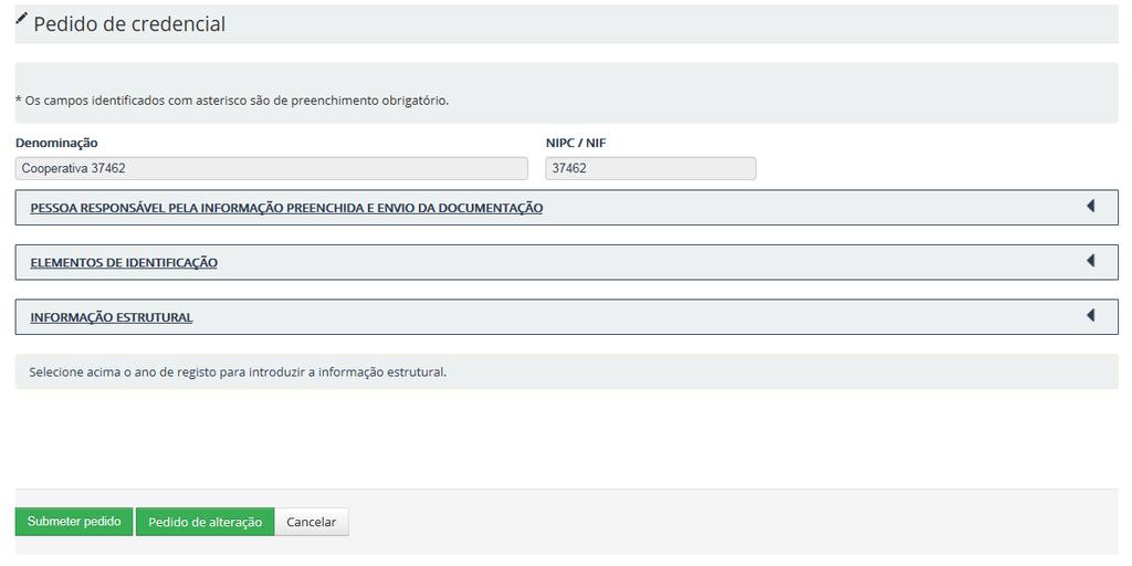 Pedido de credencial: informação necessária preencher Ao aceder ao menu de Pedido de Credencial são visualizadas várias zonas para inserção de informação: - Pessoa responsável pela informação