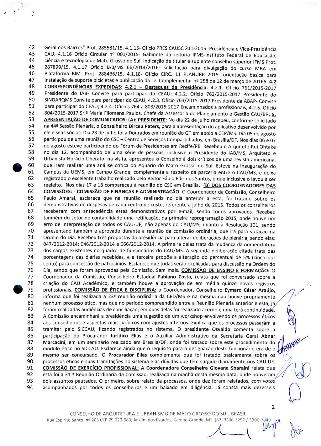 42 Geral nos Bairros" Prot. 285581/15. 4.1.15- Ofício PRES CAUSC 211-2015- Presidência e Vice-Presidência 43 CAU. 4.1.16 Ofício Circular n?