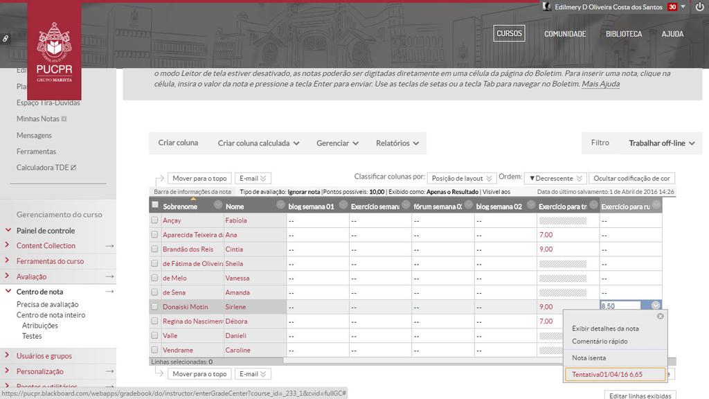 Acessando as rubricas por meio do Centro de Notas Outra opção para acessar a correção por rubrica é: Centro de nota > Centro de nota inteiro.