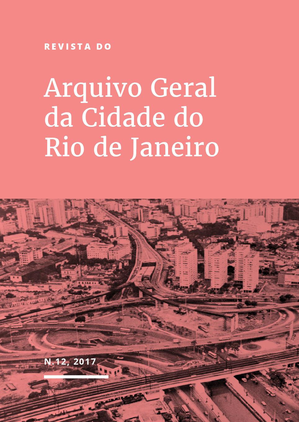 Está no ar a edição nº 12 da Revista do AGCRJ Como parte das comemorações pelos 124 anos do AGCRJ, está no ar a edição número 12 da Revista do Arquivo Geral da Cidade do Rio de Janeiro.