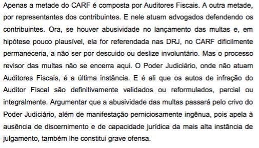 paritário do Carf e a possibilidade de questionar a autuação na Justiça protegeriam o contribuinte de abusos do auditor fiscal.