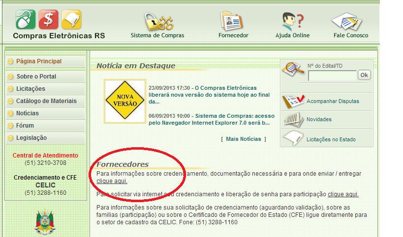 Seja um Fornecedor Credenciamento para participação de pregões 1º Passo Entre em www.compras.rs.gov.