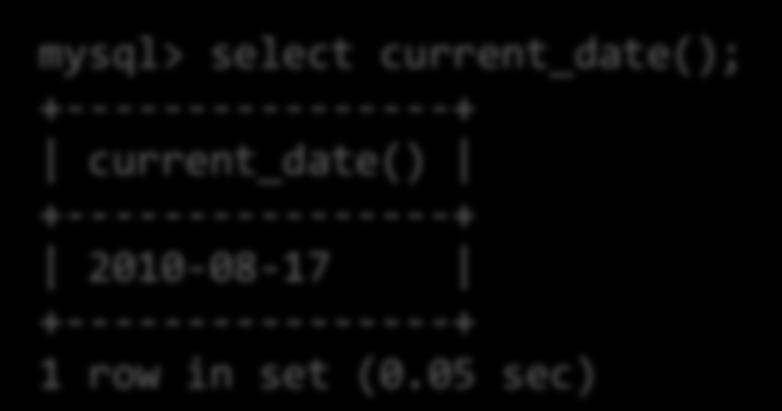 TRABALHANDO COM DATAS CURRENT_DATE() Retorna a data atual CURRENT_TIME() Retorna a hora atual CURRENT_TIMESTAMP() Retorna o timestamp atual (data