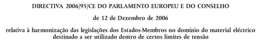 Marcação Pacote legislativo para produtos Obrigatória quando aplicável Não pode ser aposta se não for aplicável Punição da utilização