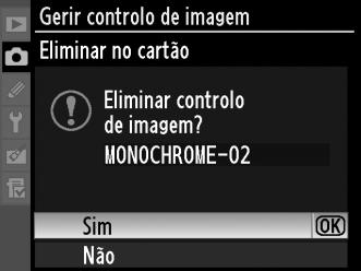 câmaras e software compatíveis e depois eliminados quando deixarem de ser necessários (se estiverem introduzidos dois cartões de memória, será usado o cartão na ranhura principal; 0 72).