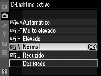 Se estiver seleccionado Y Automático, a câmara ajustará automaticamente o D-Lighting activo de acordo com as condições da fotografia (no entanto, em modo de exposição h, Y Automático é equivalente a