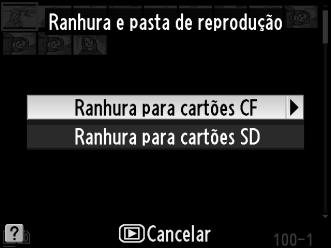 A Escolher um cartão de memória Se estiverem introduzidos dois cartões de memória, é possível seleccionar um cartão de memória para reprodução premindo o botão W quando forem apresentadas 72