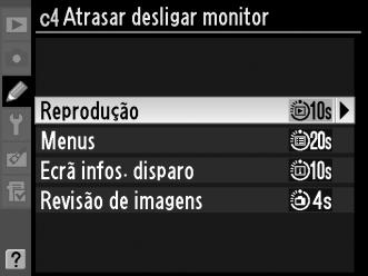 c4: Atrasar desligar monitor Botão G A Menu ajuste personalizado Escolha durante quanto tempo o monitor permanece ligado quando não forem efectuadas operações durante a reprodução (Reprodução;