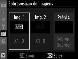 Sobreposição de imagens Botão G N menu de retoque A sobreposição de imagens combina duas fotografias NEF (RAW) existentes para criar uma única fotografia que é guardada separadamente dos originais;