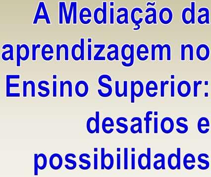 O sentido da Aprendizagem Significativa Caminhos para a