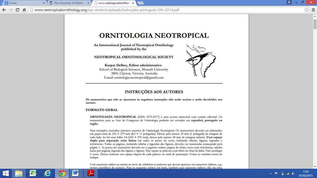 Revista Ornitologia Neotropical Obs: As instruções completas para os autores podem ser obtidas no site da revista, em: http://www.neotropicalornithology.