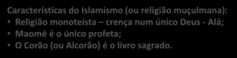 Bagdad Medina Meca Características do Islamismo (ou religião muçulmana): Religião monoteísta