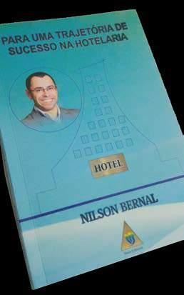 Mercado Com 148 páginas, o livro de Nilson Bernal conta bastidores do mundo hoteleiro na hotelaria.