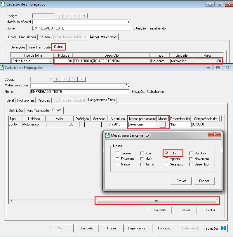 [...] selecione os meses para calculo e clique em [Gravar]. Neste exemplo, informamos que a rubrica deverá ser calculada somente em Julho; 2.