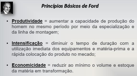 Henry Ford (1863-1947) consolidou e expandiu o modelo de Taylor, por meio de duas ações adicionais: a integração das etapas de trabalho através do deslocamento por esteiras e a fixação dos