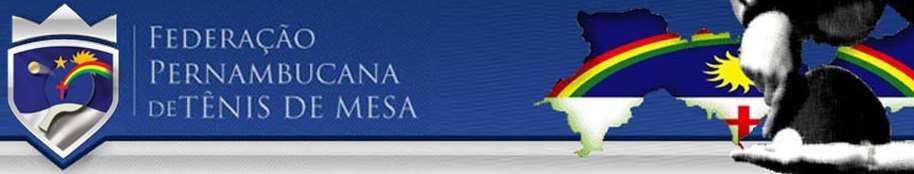 Copa Nordeste de Tênis de Mesa-Interestadual - Etapa Recife - 2017 A Federação Pernambucana de Tênis de Mesa, tem a honra de convidar a todos os Atletas, Técnicos e Dirigentes de Federações e Clubes