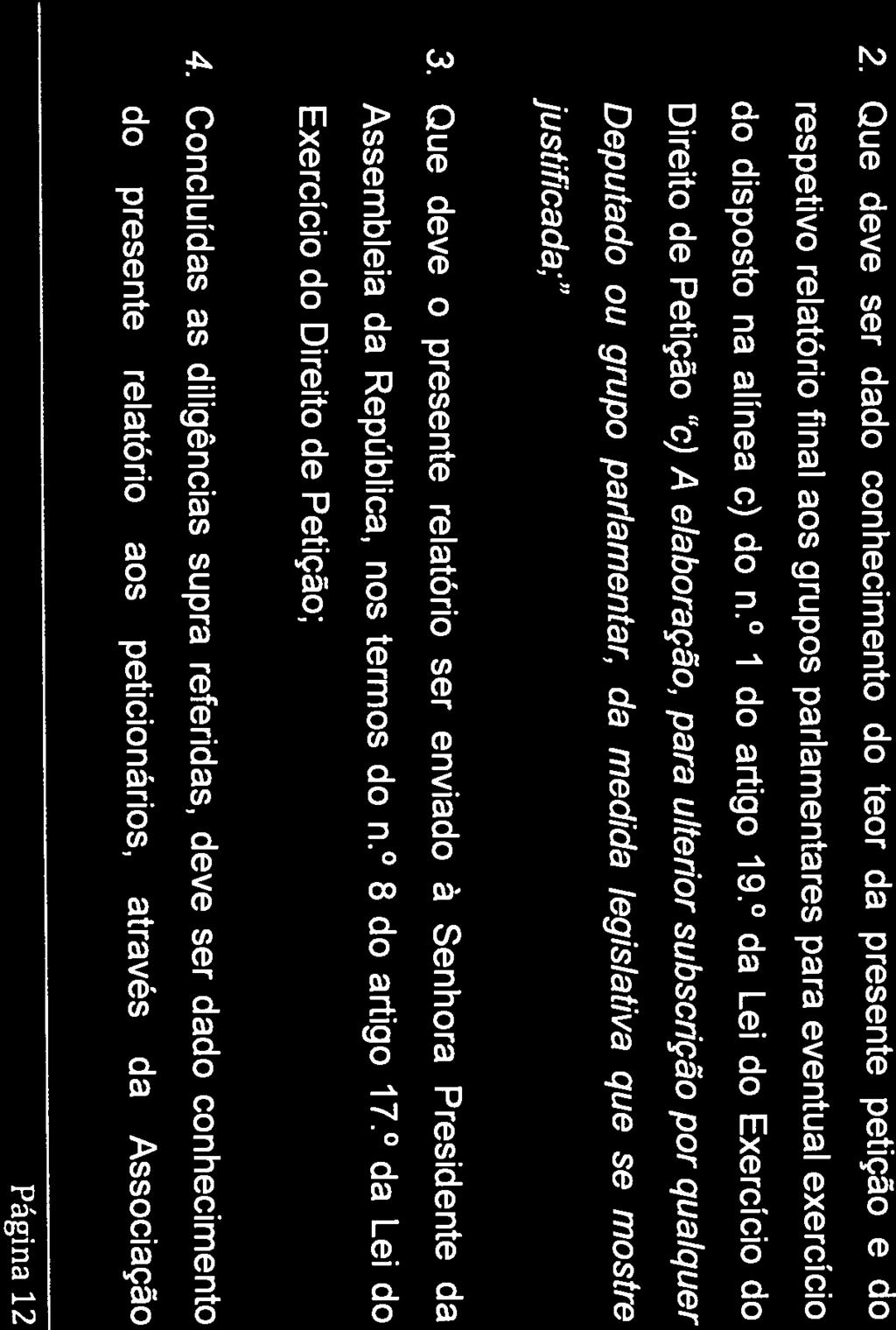 Página 12 Social e Trabalho é de parecer: do disposto na alínea c) do n. 1 do artigo 19. da Lei do Exercício do do presente relatório aos peticionários, através da Associação 2.
