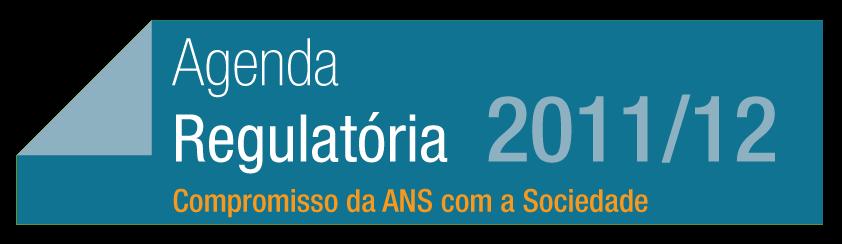 Agência Nacional de Saúde Suplementar Eixo 1 Modelo de Financiamento do Setor; Eixo 2 Garantia de Qualidade e Acesso Assistencial; Eixo 3 Modelo de Pagamento a Prestadores; Eixo 4 Assistência