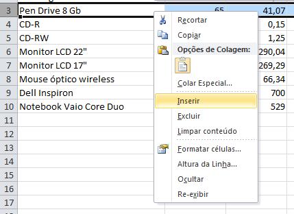 Figura 12:4 Inserindo linhas/colunas via botão direito do mouse 8.4. Finalmente, inserir os dados do gravador de DVD-CD, inclusive com as fórmulas.