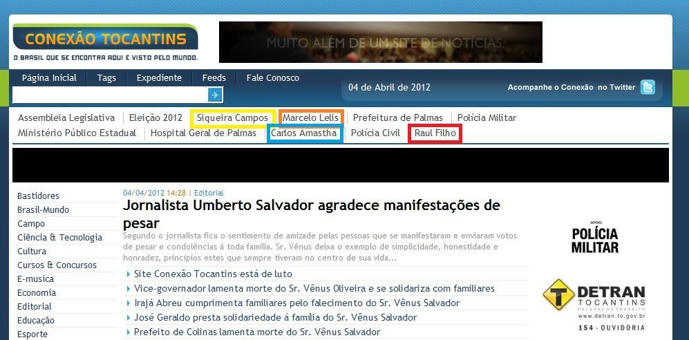 meio impresso, que circula três vezes na semana. Quanto ao Conexão Tocantins, o predomínio de suas matérias são releases de assessorias de comunicação.