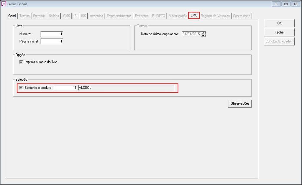 7.3 Na guia LMC: 7.3.1 No campo Livro, informe o número do livro e a página inicial; 7.3.2 No quadro Termos, na opção Data do último lançamento, será preenchido automaticamente conforme a data final informada na guia GERAL, no quadro DATA; 7.