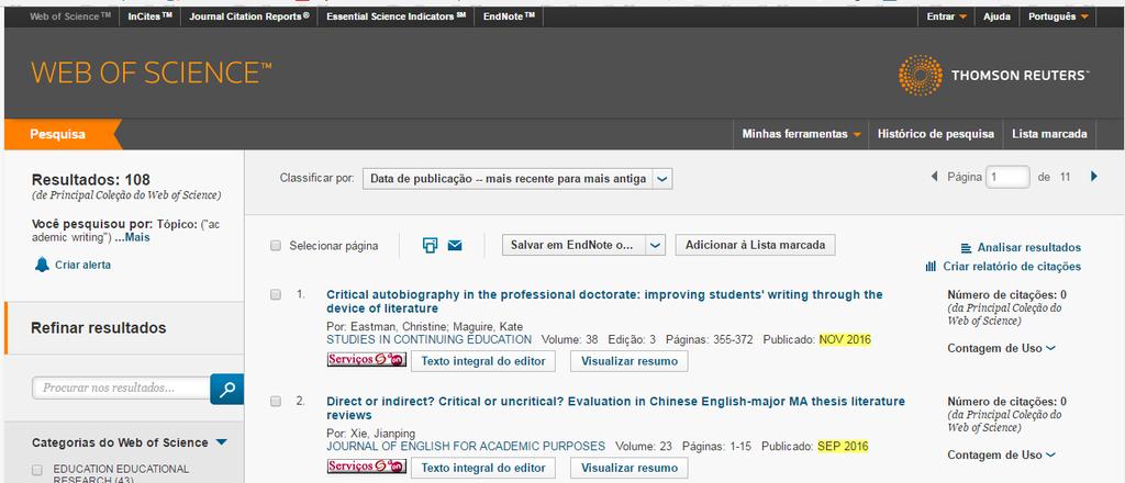 Web of Science Insira a expressão de pesquisa, seleccione o campo em que pretende pesquisar, de seguida clique no search.