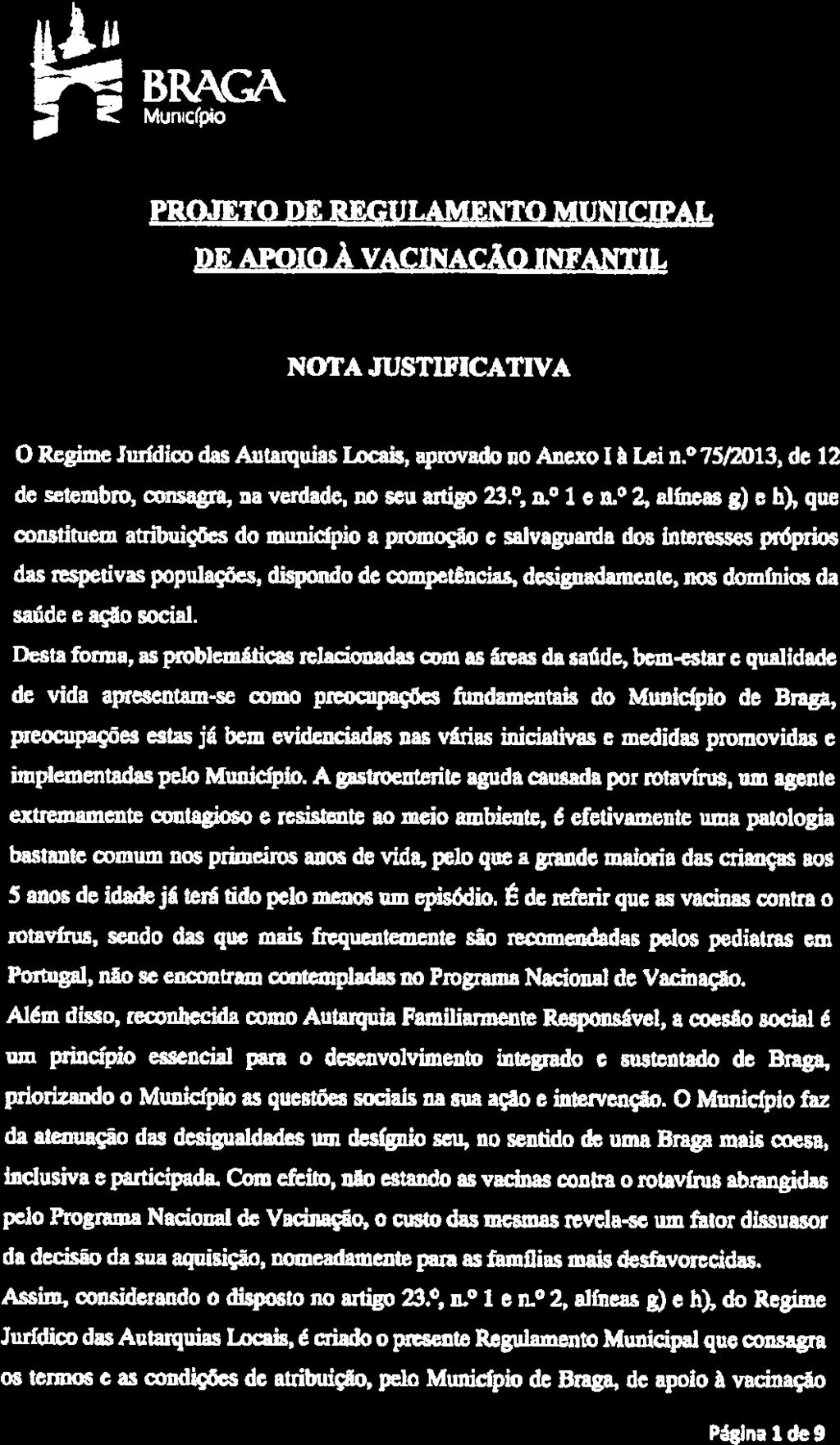 BR2iGA Munc(po PROJETO DE REGULAMENTO MUNICIPAL DE APOIO À VACINACÃO INFANTIL NOTA JUSTIFICATIVA O Regime Jurídico das Autarquias Locais, aprovado no Mexo 1 à Lei n.