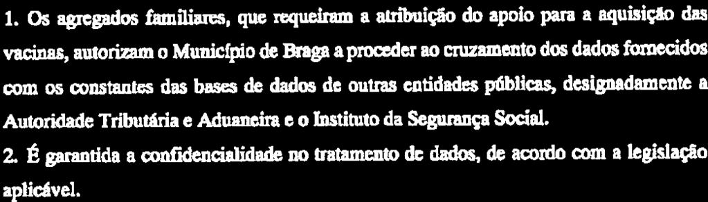 . a É garantida a confidencialidade no fratamento de dados, de acordo com a legislação aplicável.