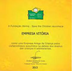 ACONTECEU EM 2013 A Fundação Abrinq renova a certificação da Vitória como Empresa Amiga da