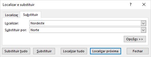 Na caixa Localizar e substituir, digite Nordeste no espaço Localizar; 8.