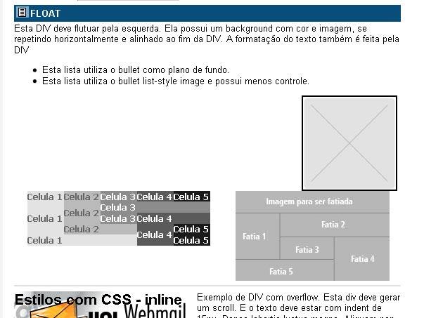 Suporte a CSS A versão do webmail antigo do UOL não oferece suporte a CSS de nenhuma maneira (externo, incorporado ou inline).