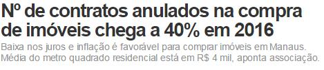 O índice de contratos anulados em 2016 chegou a 40%, segundo balanço divulgado pela Associação das Empresas do Mercado Imobiliário do Amazonas (Ademi) nesta quinta-feira (26).