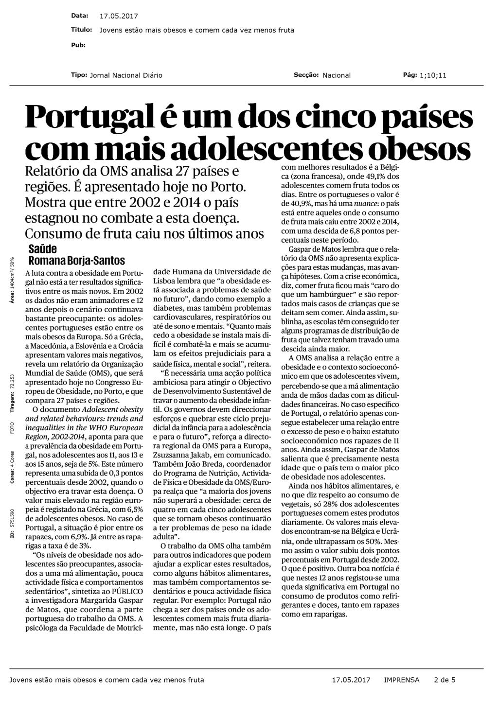 Portugal é um dos cinco países com mais adolescentes obesos Relatório da OMS analisa 27 países e regiões. É apresentado hoje no Porto.