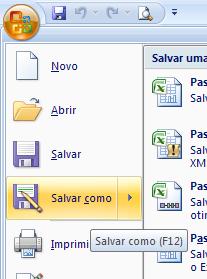 Clique na guia Arquivo ou no botão Office ( ), clique em "Salvar Como" para começar.