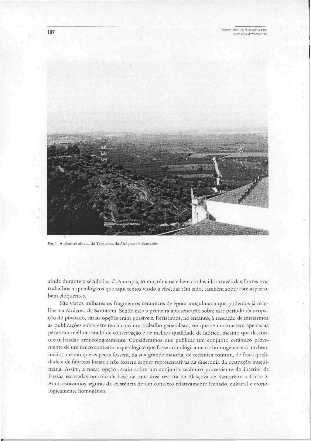 107 i Alcáçova de Santarém Pot I A planície aluvial do Tejo, vista da Alcáçova de San ainda durante o século I a. C.