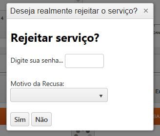 Para recusar um serviço, bastará você clicar sobre o serviço desejado e acionar o botão. Uma tela para a confirmação da recusa será apresentada, conforme a figura abaixo.