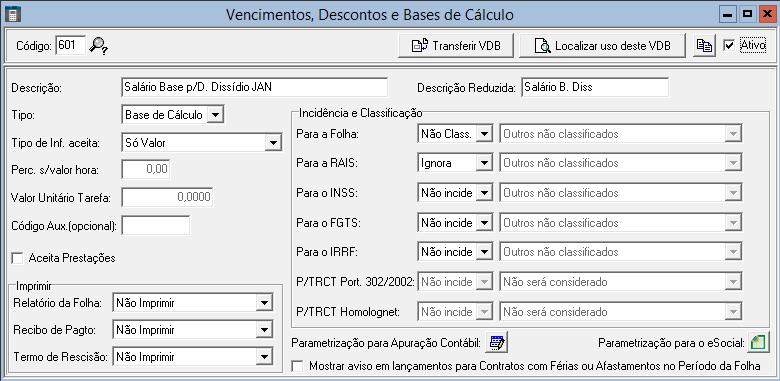 Bases p/ Diferenças de Acordo / Convenções / Dissídio Coletivo Exemplo: Esses VDB deverão ser do Tipo Bases de Cálculo São