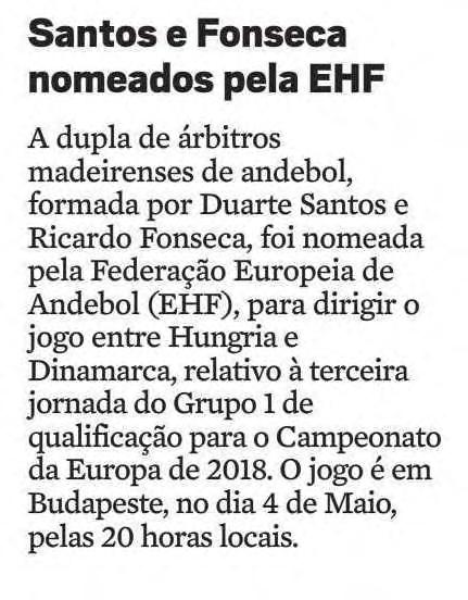 Federação Europeia de Andebol (EHF), para dirigir o jogo entre Hungria e Dinamarca, relativo à terceira jornada do Grupo