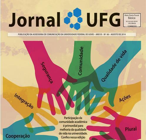 Jornal UFG Criado em 2006, o Jornal UFG já tem 67 edições publicadas.