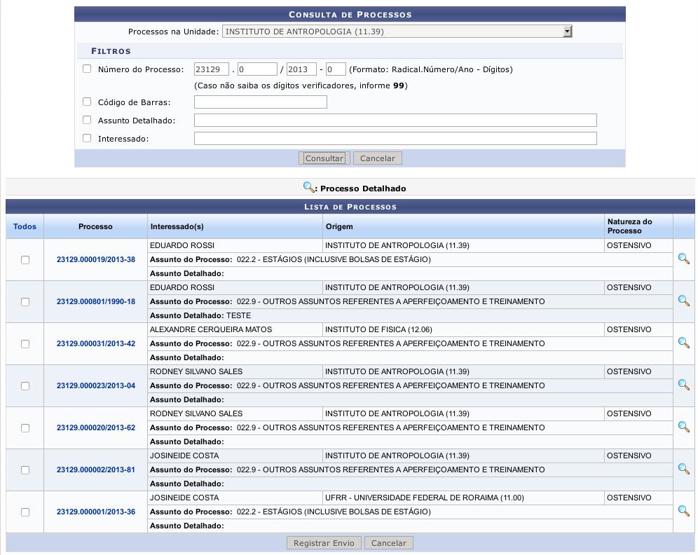 2.3Enviar Processo/Registrar Envio(Saída) Esta funcionalidade permite que o usuário envie processos localizados na unidade em que ele está lotado para outras unidades da Instituição.