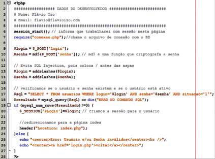 Programação Web 105 Arquivo proclogin.php Figura 73 - Arquivo proclogin.php Observe que: que a conexão fosse estabelecida. tografada no BD. tuações de invasão por SQL Injection.