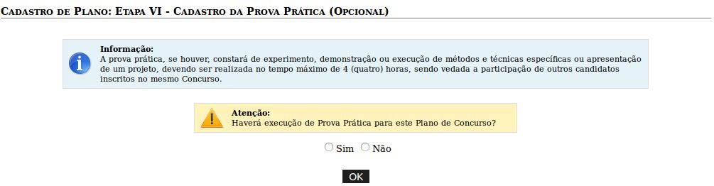 execução de Prova Prática para este Plano de Concurso. Em seguida basta clicar no botão ok.