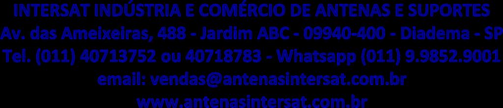 GARANTIA Nossos produtos utilizam as marcas Intersat e Telesinal. Em ambos os casos, concedemos garantia mínima legal de 90 dias, podendo se estender por até 5 (cinco) anos, dependendo do artigo.