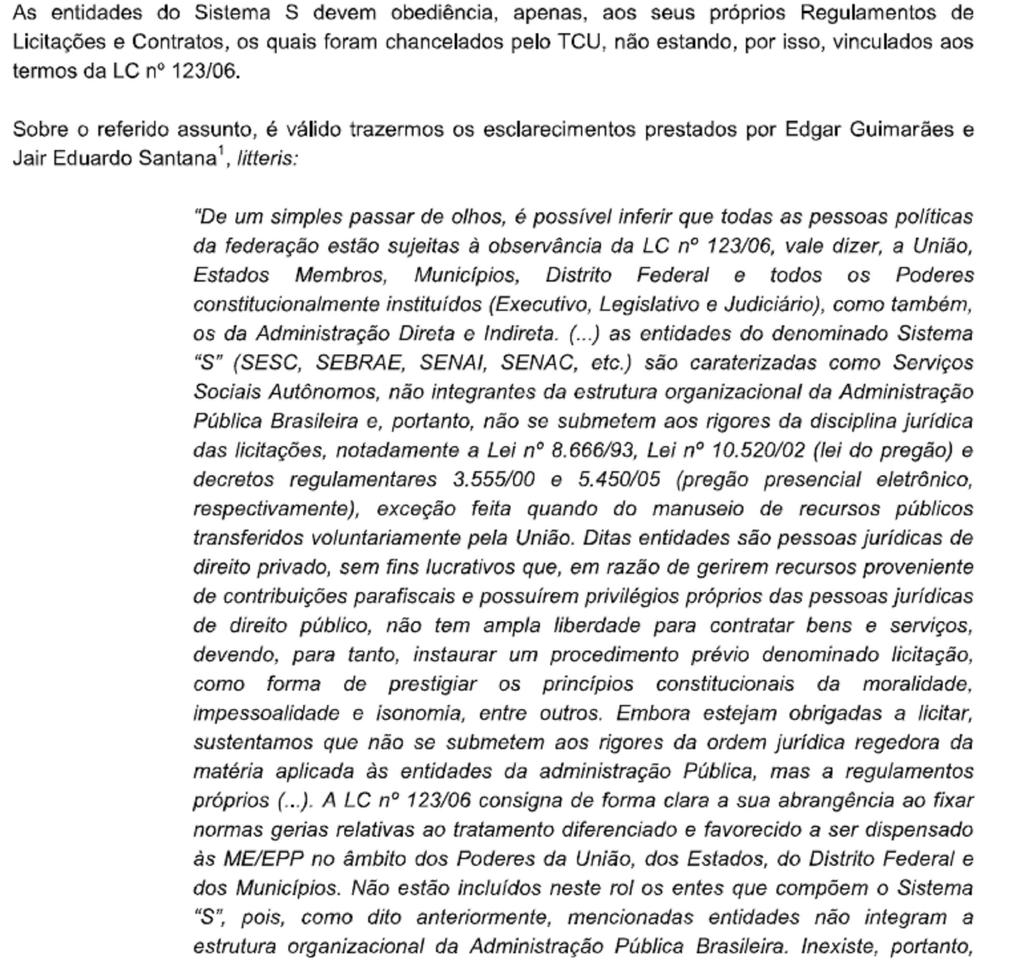 Sim. Até a adaptação dos regulamentos das entidades do Sistema S, cabe adotar as regras previstas no capítulo V da Lei Complementar nº 123/2006, visando a satisfação do interesse público e o alcance