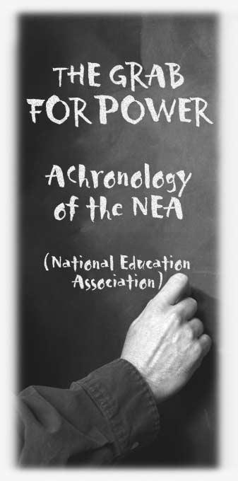Fontes 1 - The grab of power - a chronology of NEA (A tomada do poder: uma cronologia da NEA Associação Nacional de Educação) http://www.cwfa.org/brochures/nea.