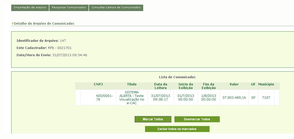 Uma outra forma de consulta é possível a partir do Pesquisa Comunicado Nessa tela o Município pode filtrar pelo campo Município do CNPJ,